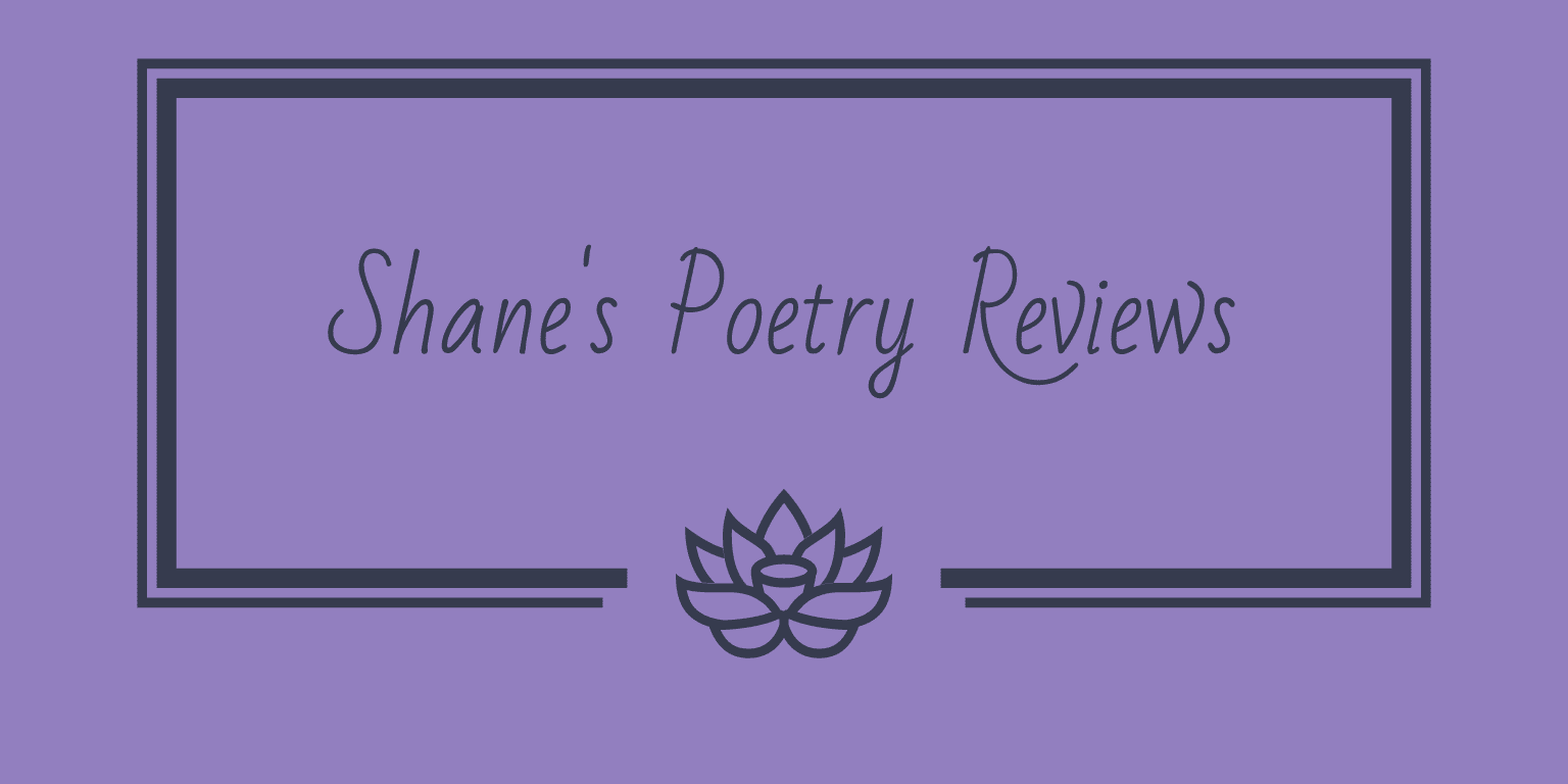 Shane's Poetry Reviews